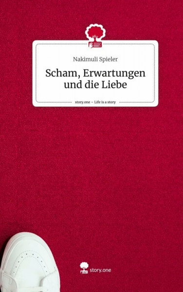 Scham, Erwartungen und die Liebe. Life is a Story - story.one