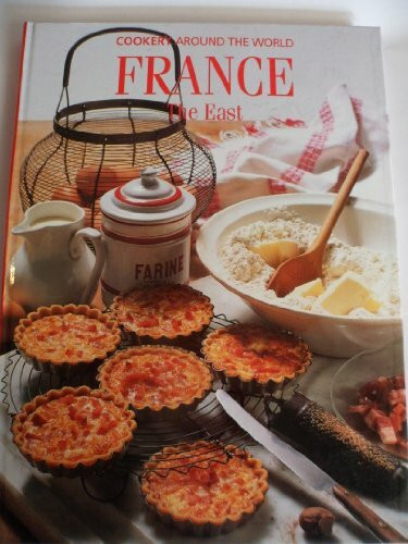 France: The East (Cookery Around the World S.)