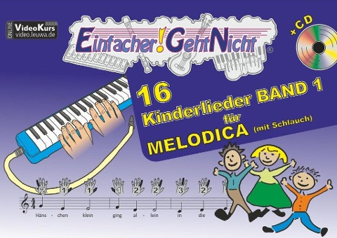 Einfacher!-Geht-Nicht: 16 Kinderlieder BAND 1 - für MELODICA (mit Schlauch) mit CD