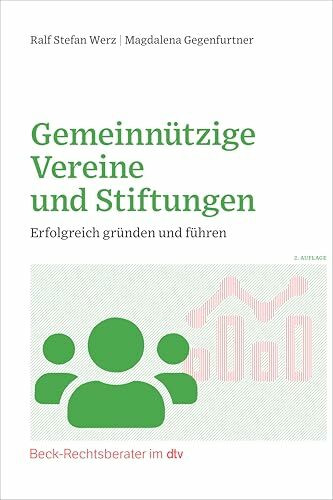 Gemeinnützige Vereine und Stiftungen: Erfolgreich gründen und führen