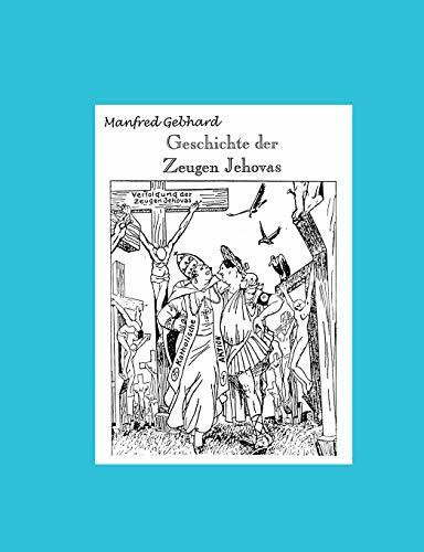 Geschichte der Zeugen Jehovas. Mit Schwerpunkt der deutschen Geschichte (Book on Demand)