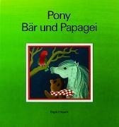 Pony, Bär und Papagei