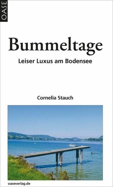 Bummeltage: Leiser Luxus am Bodensee