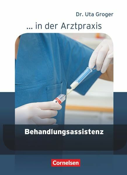 ... in der Arztpraxis - Aktuelle Ausgabe: Behandlungsassistenz in der Arztpraxis - Schülerbuch