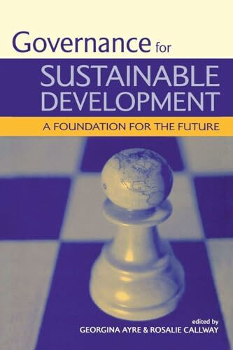 Governance for Sustainable Development: A Foundation for the Future