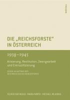 Die "Reichsforste" in Österreich 1938-1945