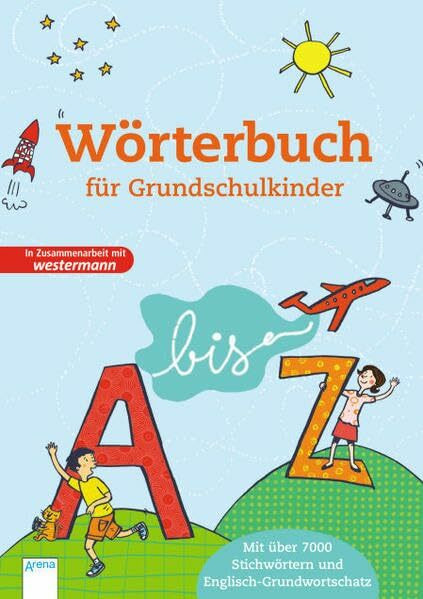 Wörterbuch für Grundschulkinder: Mit über 7000 Stichwörtern und Englisch-Grundwortschatz (Kinderbuch)