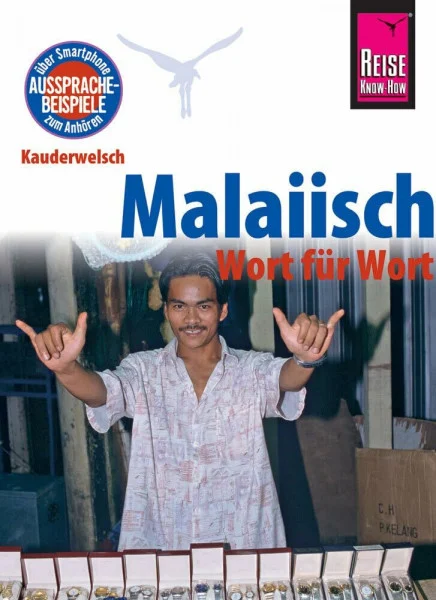 Reise Know-How Sprachführer Malaiisch - Wort für Wort: Kauderwelsch-Band 26
