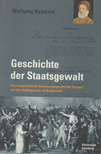 Geschichte der Staatsgewalt. Eine vergleichende Verfassungsgeschichte Europas von den Anfängen bis zur Gegenwart.