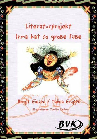 Literaturprojekt Irma hat so grosse Füsse