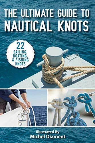 The Ultimate Guide to Nautical Knots The Ultimate Guide to Nautical Knots