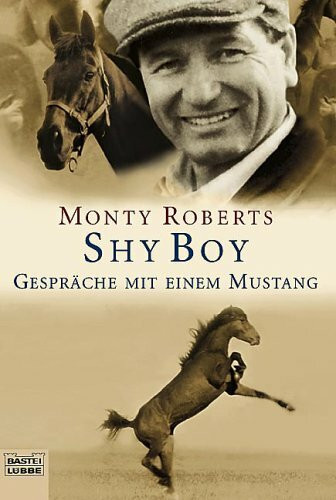 Shy Boy: Gespräche mit einem Mustang (Sachbuch. Bastei Lübbe Taschenbücher)