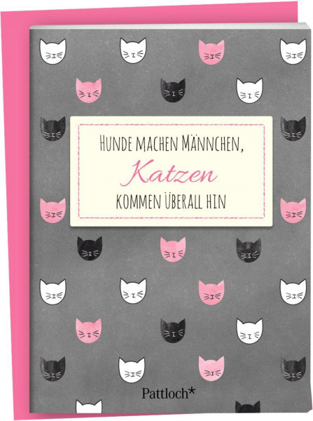 Hunde machen Männchen, Katzen kommen überallhin