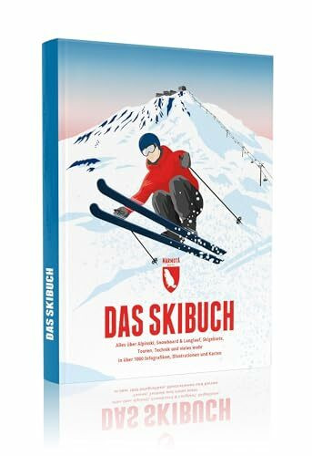 Das Skibuch: Alles über Alpinski, Snowboard & Langlauf, Skigebiete, Touren, Technik und vieles mehr in über 1000 Infografiken, Illustrationen und Karten