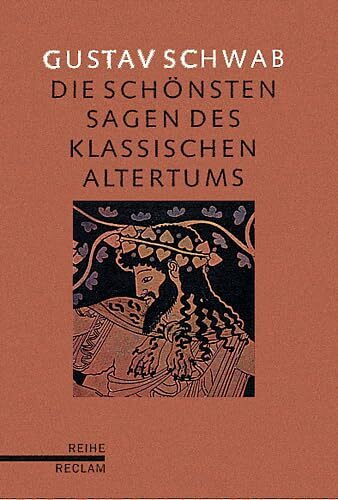 Die schönsten Sagen des klassischen Altertums: (Reihe Reclam)