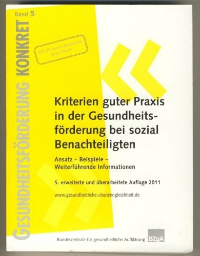 Kriterien guter Praxis in der Gesundheitsförderung bei sozial Benachteiligten - Reihe Gesundheitsförderung konkret Band 5