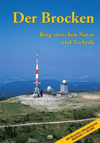 Der Brocken: Berg zwischen Natur und Technik (Touristen-Reihe)