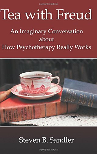 Tea with Freud: An Imaginary Conversation about How Psychotherapy Really Works Tea with Freud: An Imaginary Conversation about How Psychotherapy Really Works