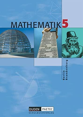Duden Mathematik - Sekundarstufe I - Berlin und Brandenburg - 5. Schuljahr: Schulbuch Duden Mathematik - Sekundarstufe I - Berlin und Brandenburg - 5. Schuljahr: Schulbuch