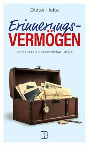 Erinnerungs-Vermögen: Vom Erzählen persönlicher Dinge