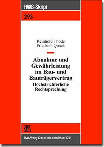 Abnahme und Gewährleistung im Bau- und Bauträgervertrag: Höchstrichterliche Rechtsprechung (RWS-Skript)