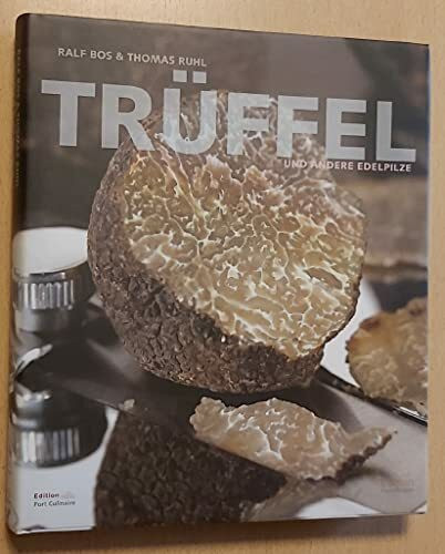 Trüffel: Und andere Edelpilze