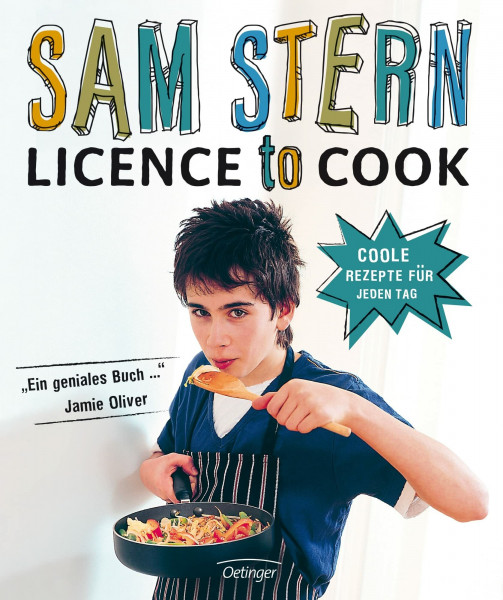 Licence to cook: Coole Rezepte für jeden Tag