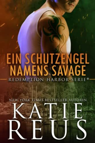 Ein Schutzengel namens Savage (Redemption Harbor-Serie, Band 2)