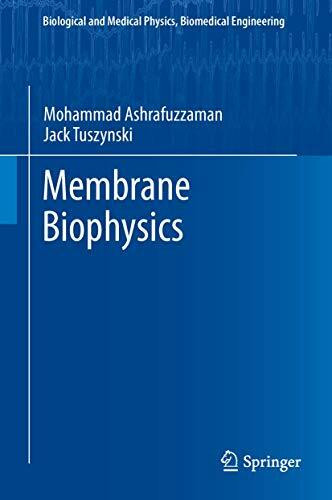 Membrane Biophysics (Biological and Medical Physics, Biomedical Engineering)