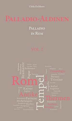 Palladio-Aldinen VOL. 2: Palladio in Rom
