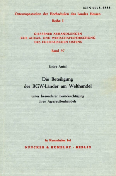 Die Beteiligung der RGW-Länder am Welthandel: unter besonderer Berücksichtigung ihres Agraraußenhandels. (Gießener Abhandlungen zur Agrar- und Wirtschaftsforschung des europäischen Ostens, Band 97)