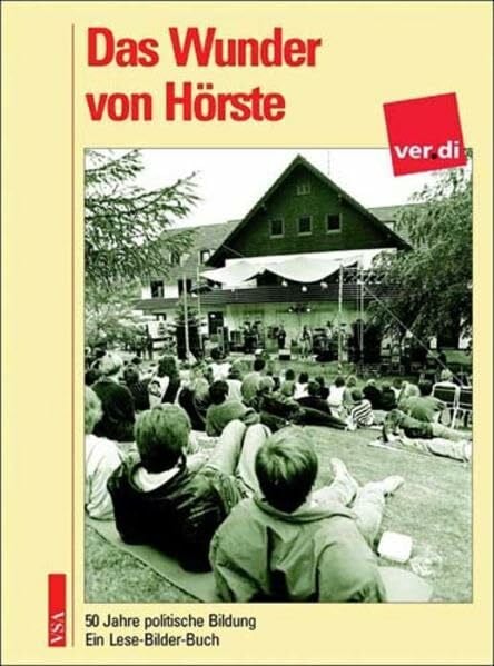 Das Wunder von Hörste: 50 Jahre politische Bildung. Ein Lese-Bilder-Buch