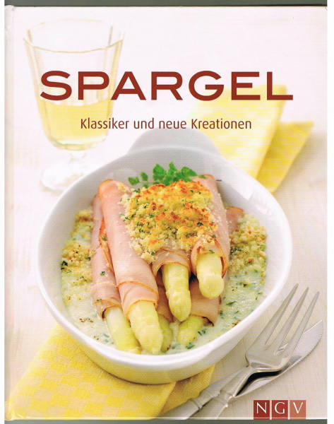 Spargel: Klassiker und neue Kreationen