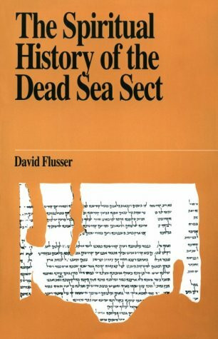 The Spiritual History of the Dead Sea Sect