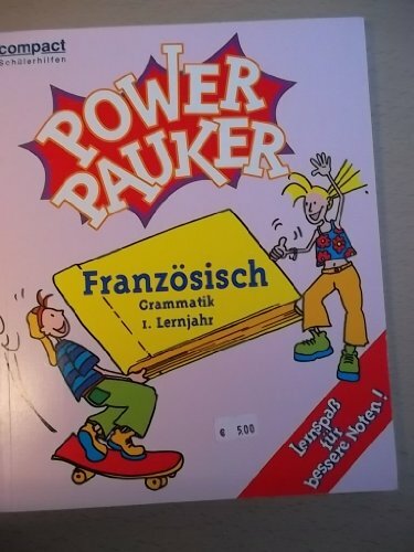Französisch Grammatik 1. Klasse: Lernspass für bessere Noten (Compact Power Pauker) Französisch Grammatik 1. Klasse: Lernspass für bessere Noten (Compact Power Pauker)