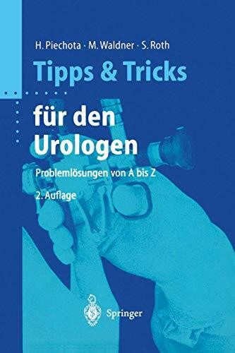 Tipps und Tricks für den Urologen: Problemlösungen von A bis Z