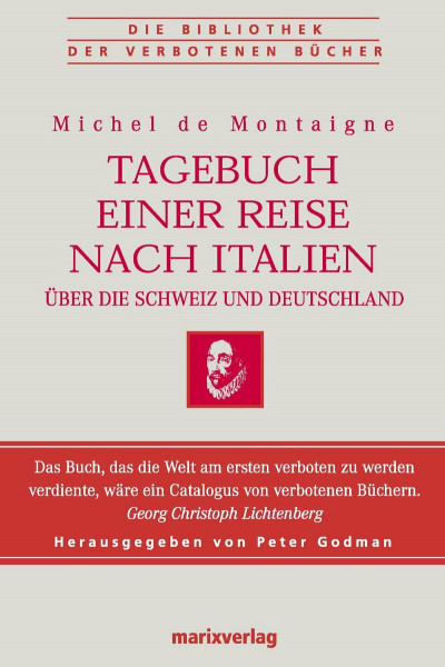 Tagebuch einer Reise nach Italien über die Schweiz und Deutschland: Bibliothek der verbotenen Bücher