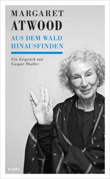 Margaret Atwood - Aus dem Wald hinausfinden