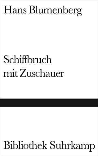 Schiffbruch mit Zuschauer: Paradigma einer Daseinsmetapher (Bibliothek Suhrkamp)