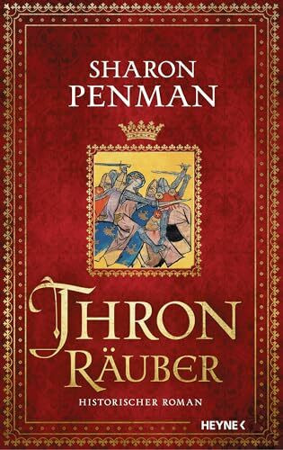 Thronräuber: Historischer Roman. »Mehr kann man sich von einem historischen Roman nicht wünschen.« Rebecca Gablé - (Die Plantagenet-Saga, Band 1)