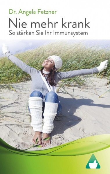 Nie mehr krank - So stärken Sie Ihr Immunsystem