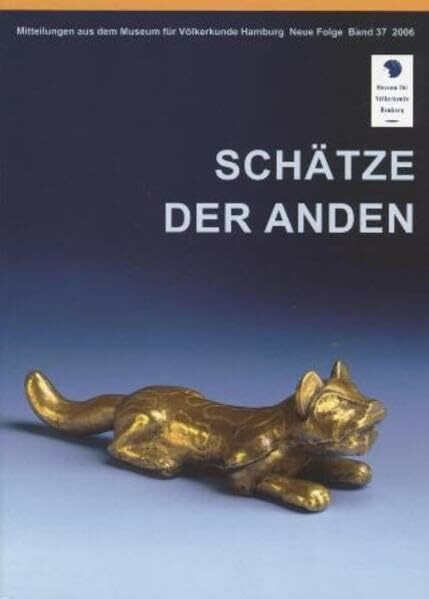 Schätze der Anden (Mitteilungen aus dem Museum für Völkerkunde Hamburg. Neue Folge)