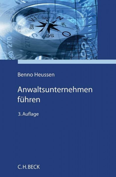 Anwaltsunternehmen führen: Erfahrungen, Ideen, Anregungen