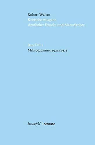 Kritische Robert-Walser-Ausgabe / Mikrogramme 1924/1925: KWA VI 1