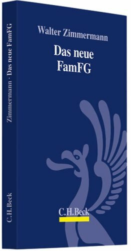 Das neue FamFG: Verfahrensrecht, Rechtsmittel, Familiensachen, Betreuung, Unterbringung, Nachlasssachen und Kosten