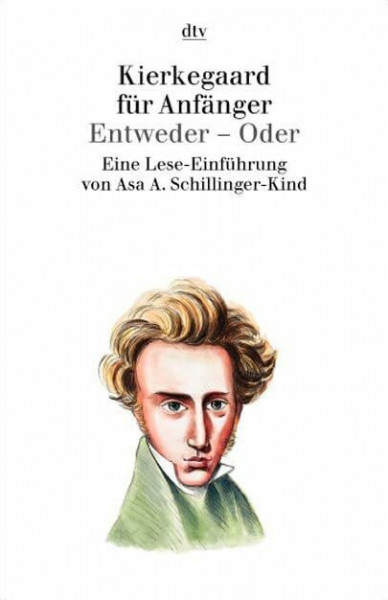 Kierkegaard für Anfänger: Entweder - Oder