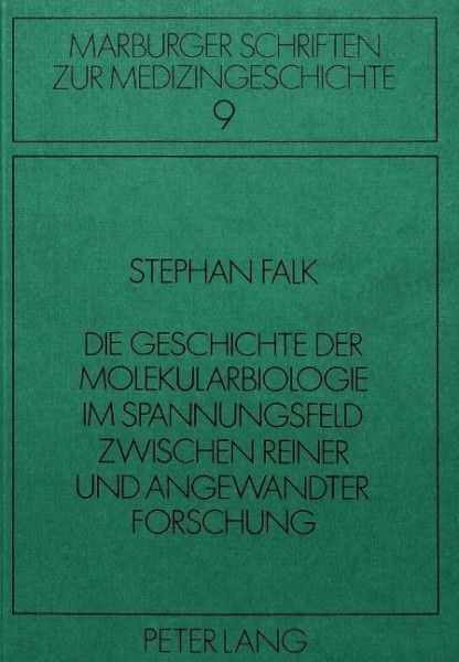 Die Geschichte der Molekularbiologie im Spannungsfeld zwischen reiner und angewandter Forschung