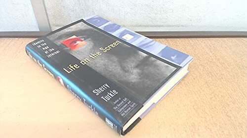 Life on the Screen: Identity in the Age of the Internet