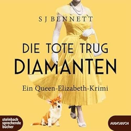 Die Tote trug Diamanten: Ein Queen-Elizabeth-Krimi (Die Fälle Ihrer Majestät) Die Tote trug Diamanten: Ein Queen-Elizabeth-Krimi (Die Fälle Ihrer Majestät)