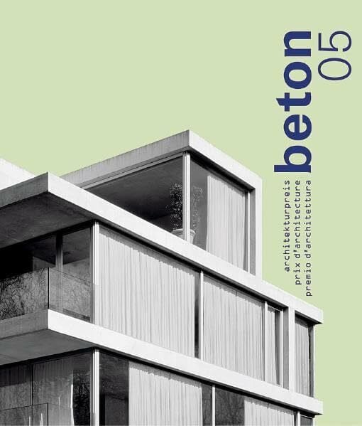 Beton 05: Architekturpreis /Prix d'architecture /Premio d'architettura